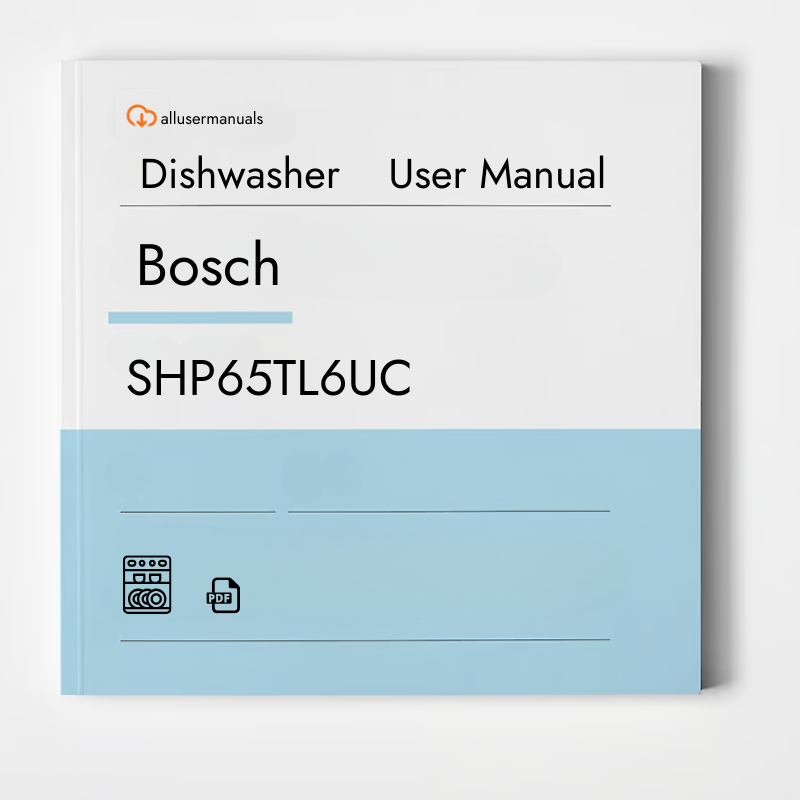 Bosch Dishwasher SHP65TL6UC Manual