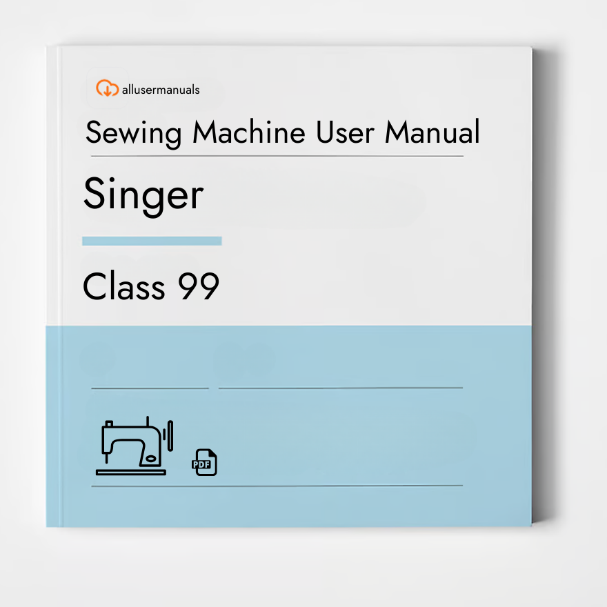 Singer Sewing Machine Class 99 Manual