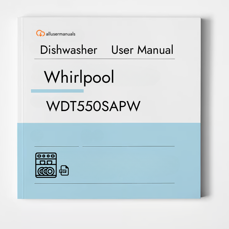 Whirlpool Dishwasher WDT550SAPW Manual