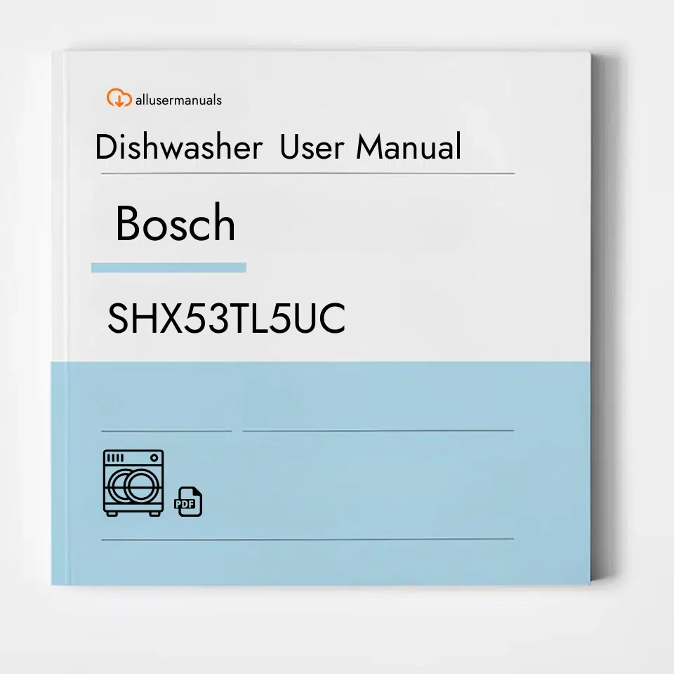 Bosch Dishwasher SHX53TL5UC Manual