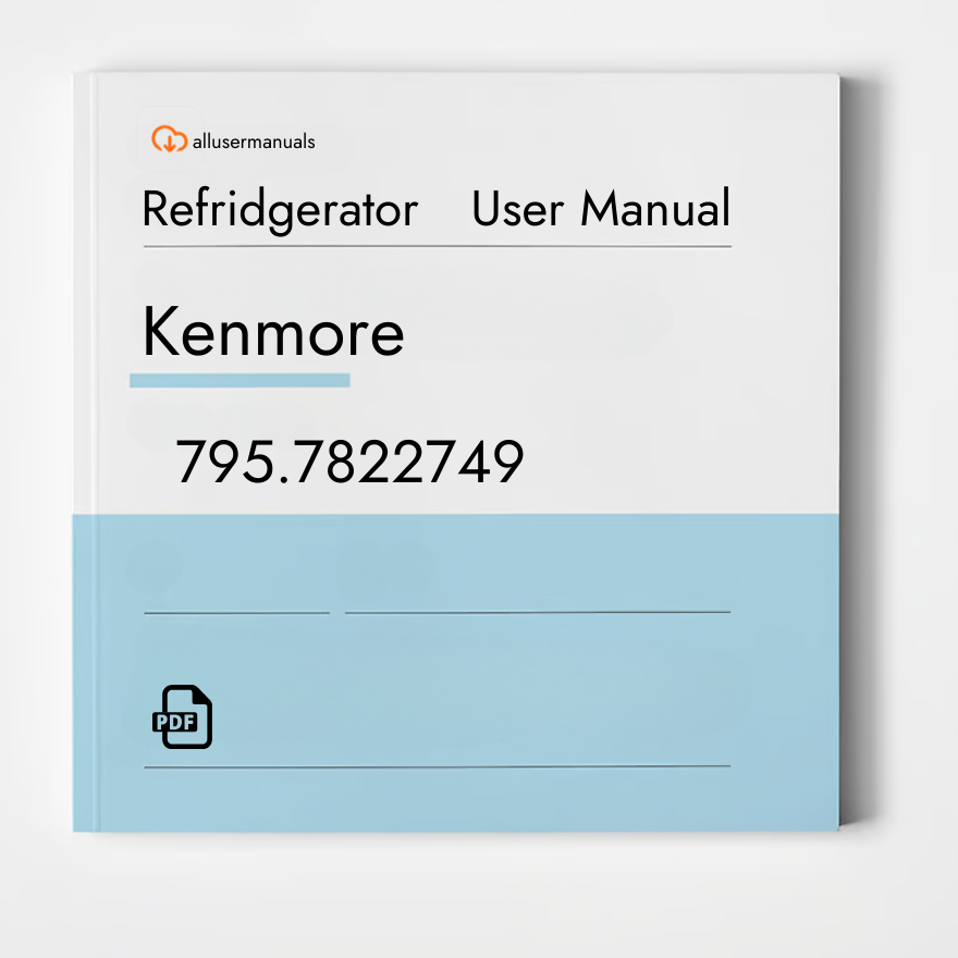 Kenmore Refrigerator 795.7822749 Manual
