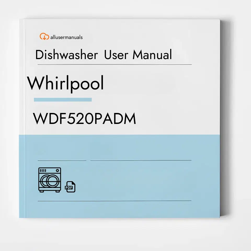 Whirlpool Dishwasher WDF520PADM Manual